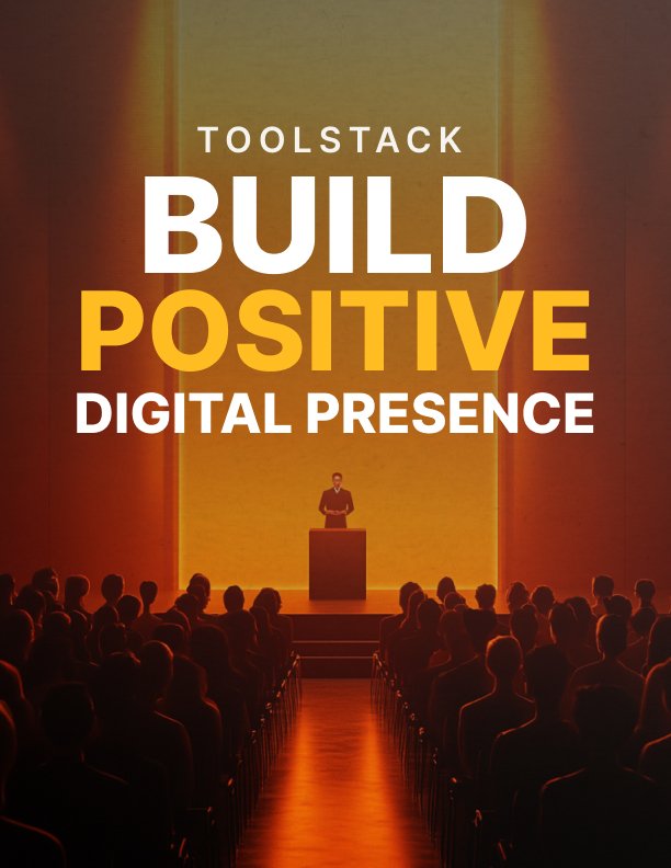 Build Positive Digital Presence Toolstack